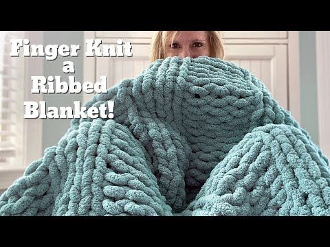 Finger Knit Ribbed Blanket