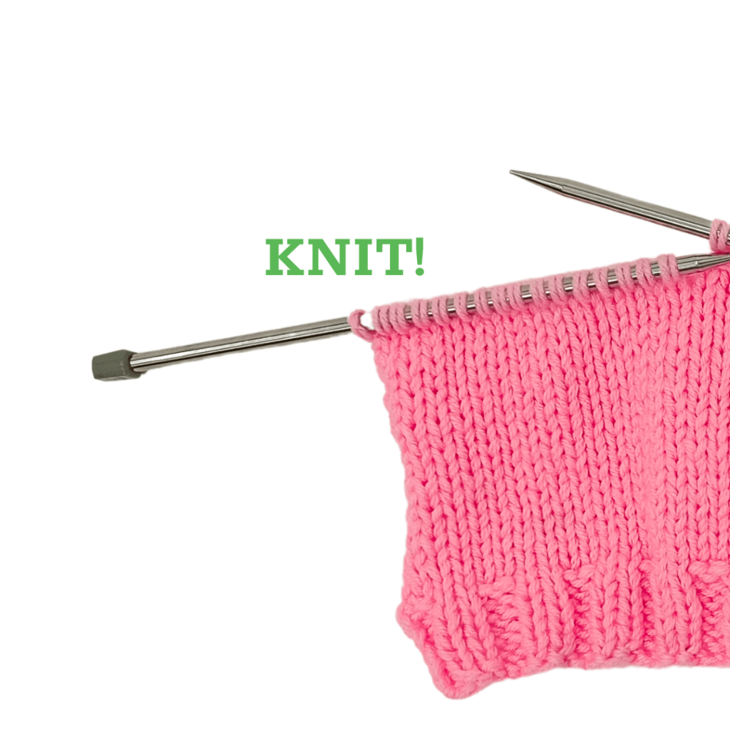 Row 8: Knit.

Knit the whole row!
