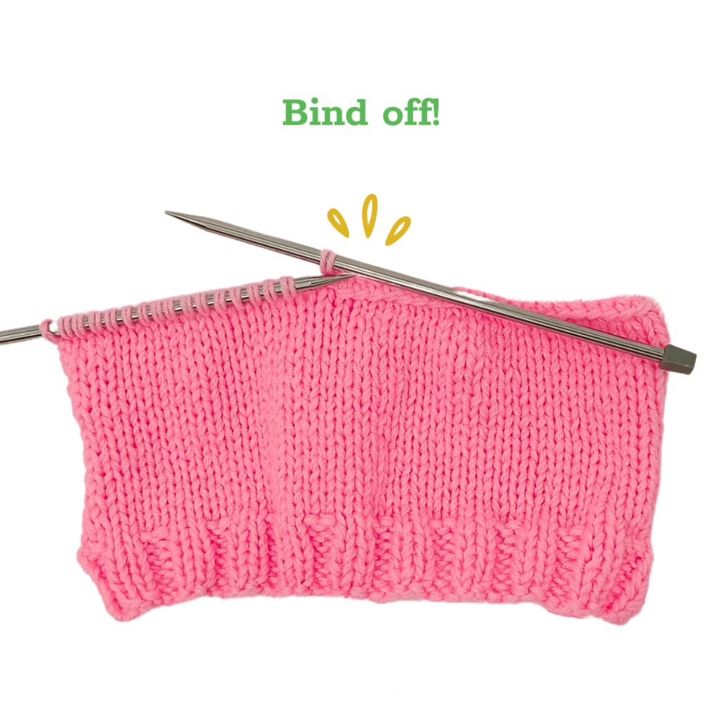 Binding Off

Bind off all the stitches on your needles using a basic knitted bind off. Trim the yarn leaving a 6” yarn tail.