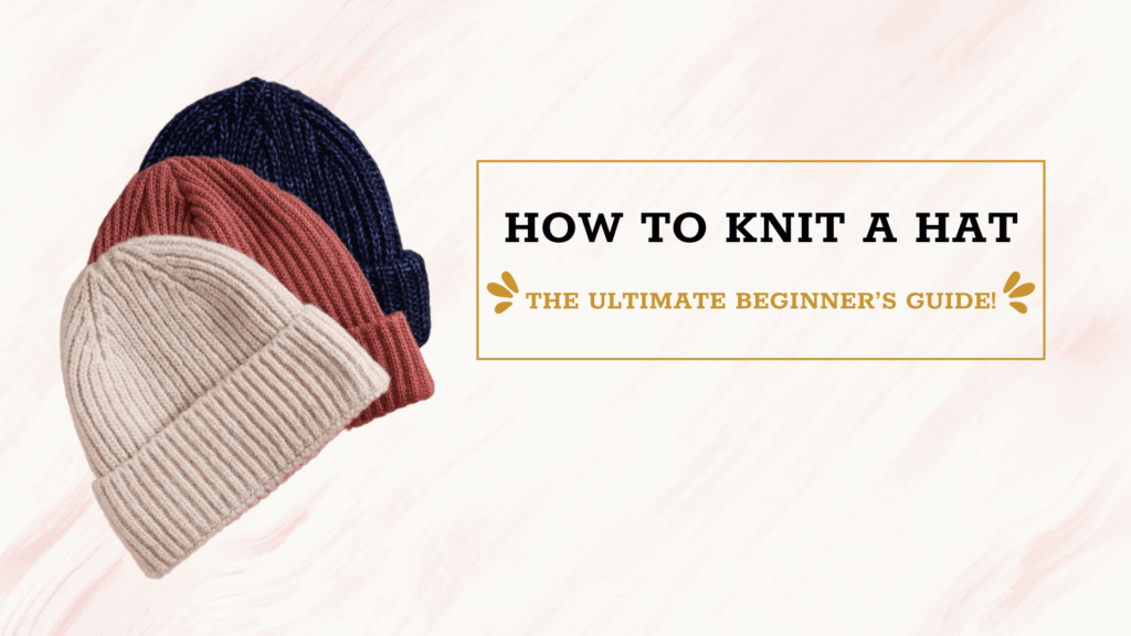 How to knit a hat for beginners