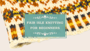 fair isle knitting for beginners